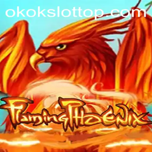 FlamingPhoenix: Exploring the Exciting World of Okokslot